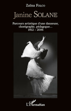 Janine Solane: Parcours artistique d'une danseuse chorégraphe