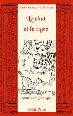 Le chat et le tigre: Contes de Géorgie