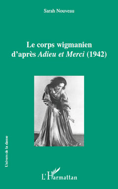 Le corps wigmanien d'après Adieu et Merci
