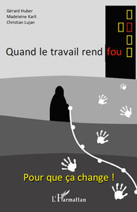 Quand le travail rend fou