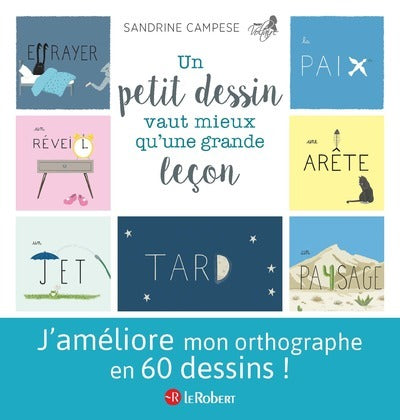 Un petit dessin vaut mieux qu'une grande leçon - 60 mots illustrés pour ne plus faire de fautes