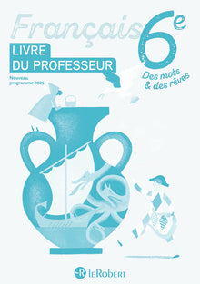 Des mots et des rêves - Français 6e - 2025 - Livre du professeur