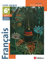 Passeurs de textes - Français 6e - Cycle 3 - Manuel de l'élève