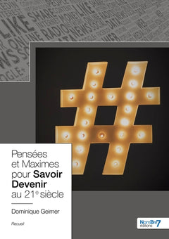 Pensées et Maximes pour Savoir Devenir au 21e siècle