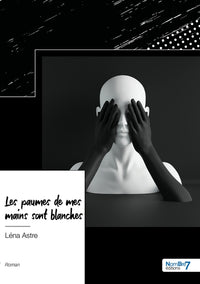 Les paumes de mes mains sont blanches