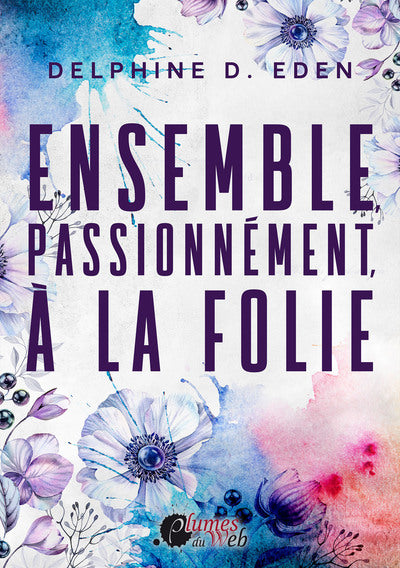 Ensemble, passionnément, à la folie