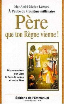 Père, que ton règne vienne!