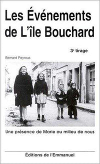 Les événements de l'île Bouchard - Une présence de Marie au milieu de nous