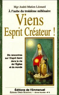 Viens, Esprit créateur - A l'aube du troisième millénaire. Dix rencontres sur l'Esprit saint dans la vie de l'Eglise et du monde