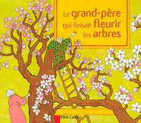 Le grand-père qui faisait fleurir les arbres - Conte de la tradition japonaise