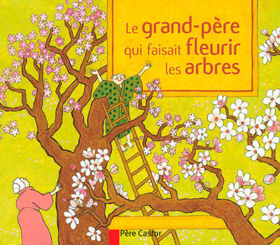 Le grand-père qui faisait fleurir les arbres