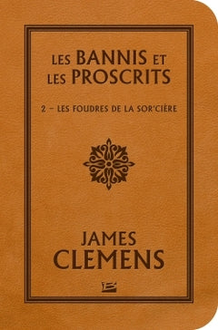 Les Bannis et les Proscrits, T2 : Les Foudres de la Sor'cière