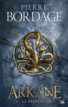 Arkane, T1 : La Désolation