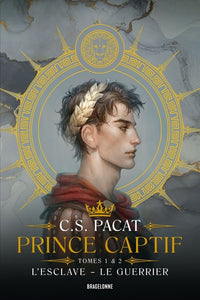 Prince Captif : L'Esclave - Le Guerrier