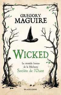 Wicked : la véritable histoire de la méchante sorcière de l'Ouest
