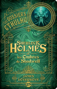 Les Dossiers Cthulhu : Sherlock Holmes et les ombres de Shadwell