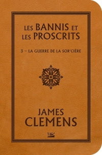 Les Bannis et les Proscrits, T3 : La Guerre de la Sor'cière