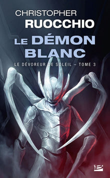 Le Dévoreur de soleil, T3 : Le Démon blanc