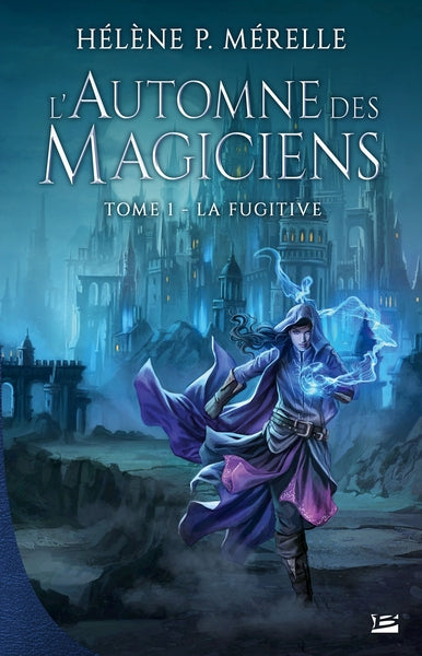 L'Automne des magiciens, T1 : La Fugitive