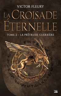 La Croisade éternelle, T2 : La Prêtresse guerrière