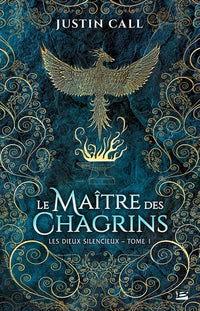 Les Dieux silencieux, T1 : Le Maître des Chagrins