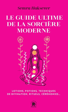 Le guide ultime de la sorcière moderne