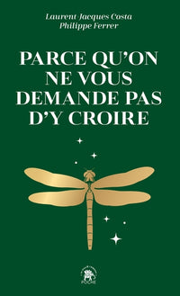 Parce qu'on ne vous demande pas d'y croire