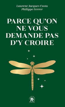 Parce qu'on ne vous demande pas d'y croire