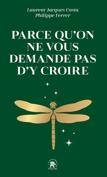 Parce qu'on ne vous demande pas d'y croire