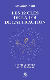 Les 12 clés de la loi de l'attraction