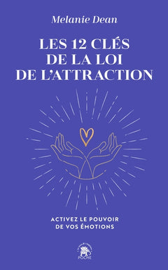 Les 12 clés de la loi de l'attraction