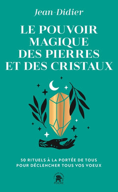 Le pouvoir magique des pierres et des cristaux