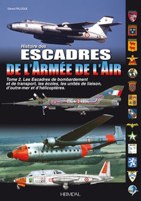 Les escadres de l'Armée de l'Air - Tome 2