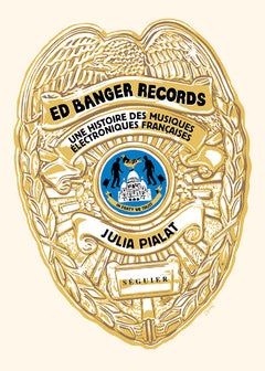 Ed Banger Records - Une histoire des musiques électroniques françaises