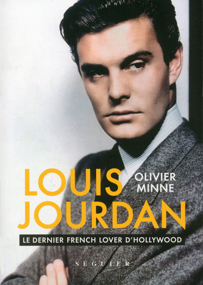 Louis Jourdan - Le dernier french lover d'Hollywood
