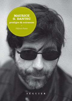 Maurice G. Dantec - Prodiges & Outrances