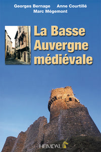 LA BASSE AUVERGNE MEDIEVALE
