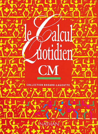 Le calcul quotidien CM Livre élève