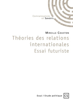 Théories des relations internationales - Essai futuriste