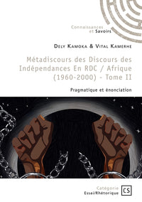 Métadiscours des Discours des Indépendances en RDC (1960-2000) - Tome 2