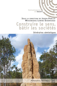 Construire le sens, bâtir les sociétés