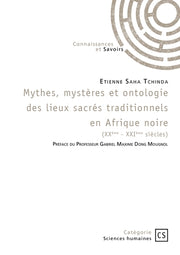 Mythes, mystères et ontologie des lieux sacrés traditionnels en Afrique noire