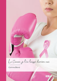 Le Cancer, je l’ai laissé derrière moi