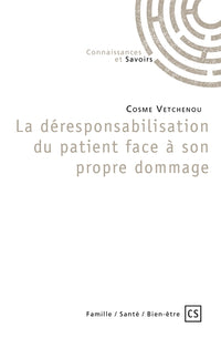La déresponsabilisation du patient face à son propre dommage