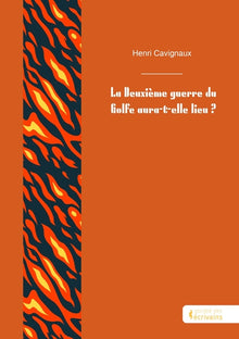 La Deuxième guerre du Golfe aura-t-elle lieu ?