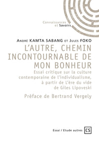 L'autre, chemin incontournable de mon bonheur