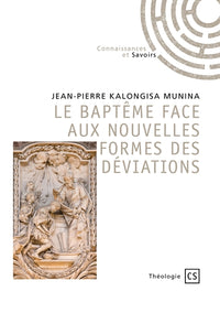 Le baptême face aux nouvelles formes des déviations