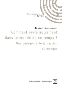 Comment vivre dans le monde de ce temps? Une pédagogie de la gestion du manque