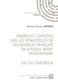 Ombres et lumières sur les dynamiques de volontariat français en Afrique noire francophone