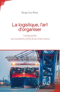 La logistique, l'art d'organiser